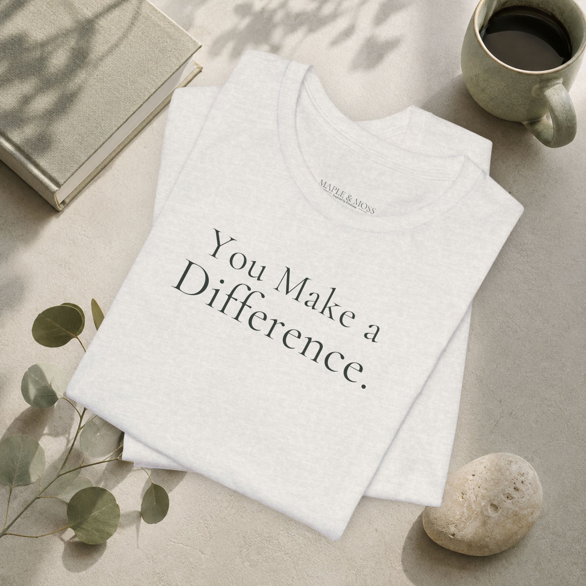 You Make a Difference.