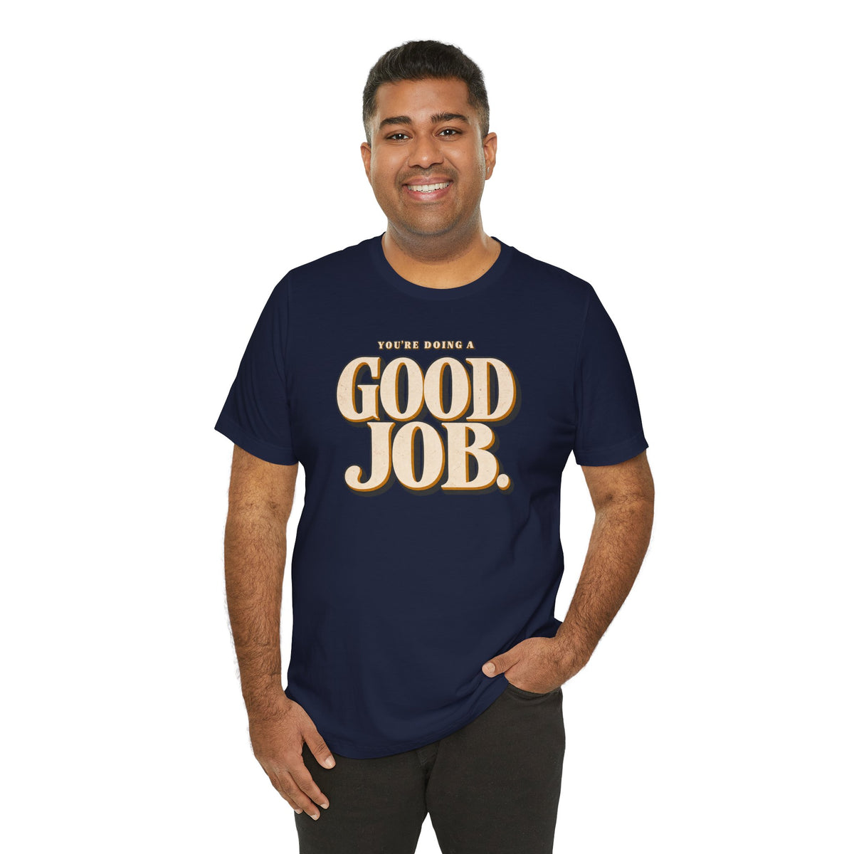 You’re Doing a Good Job Shirt — Vintage Encouragement Graphic Tee