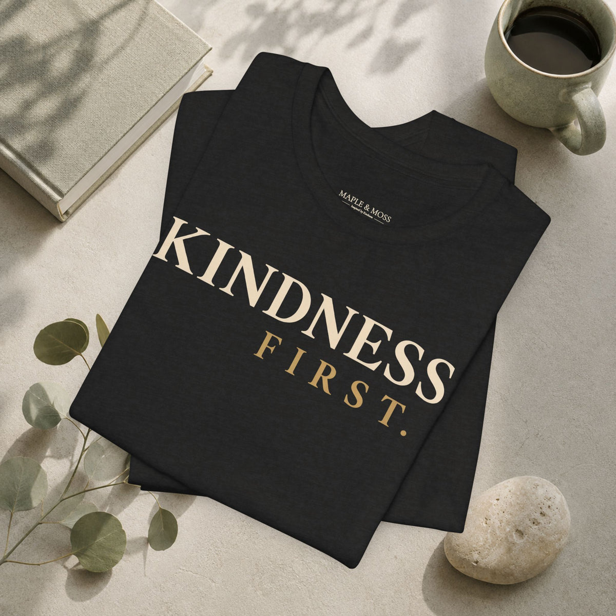 Kindness First Shirt | Minimalist Inspirational Kindness Tee | Positive Message T-Shirt