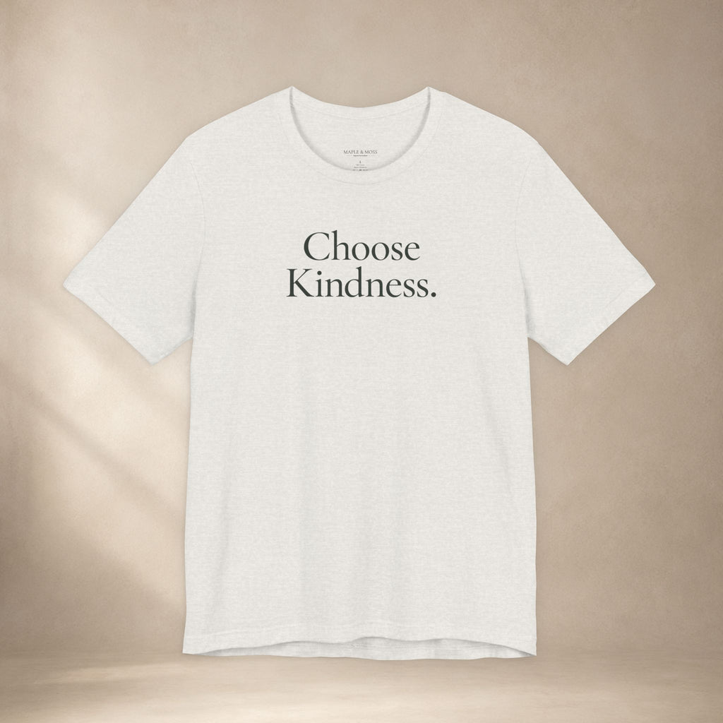 Choose Kindness.