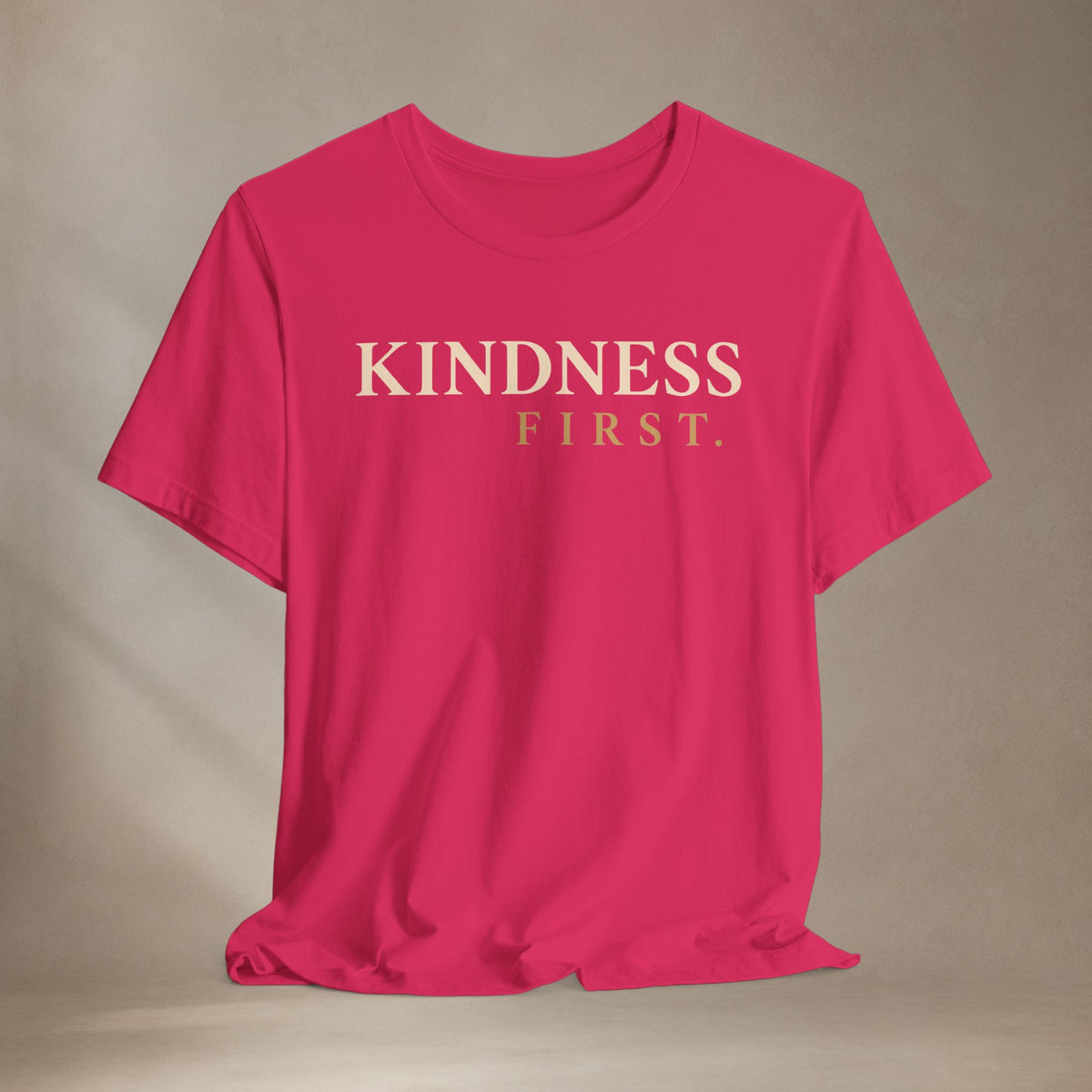 Kindness First Shirt | Minimalist Inspirational Kindness Tee | Positive Message T-Shirt