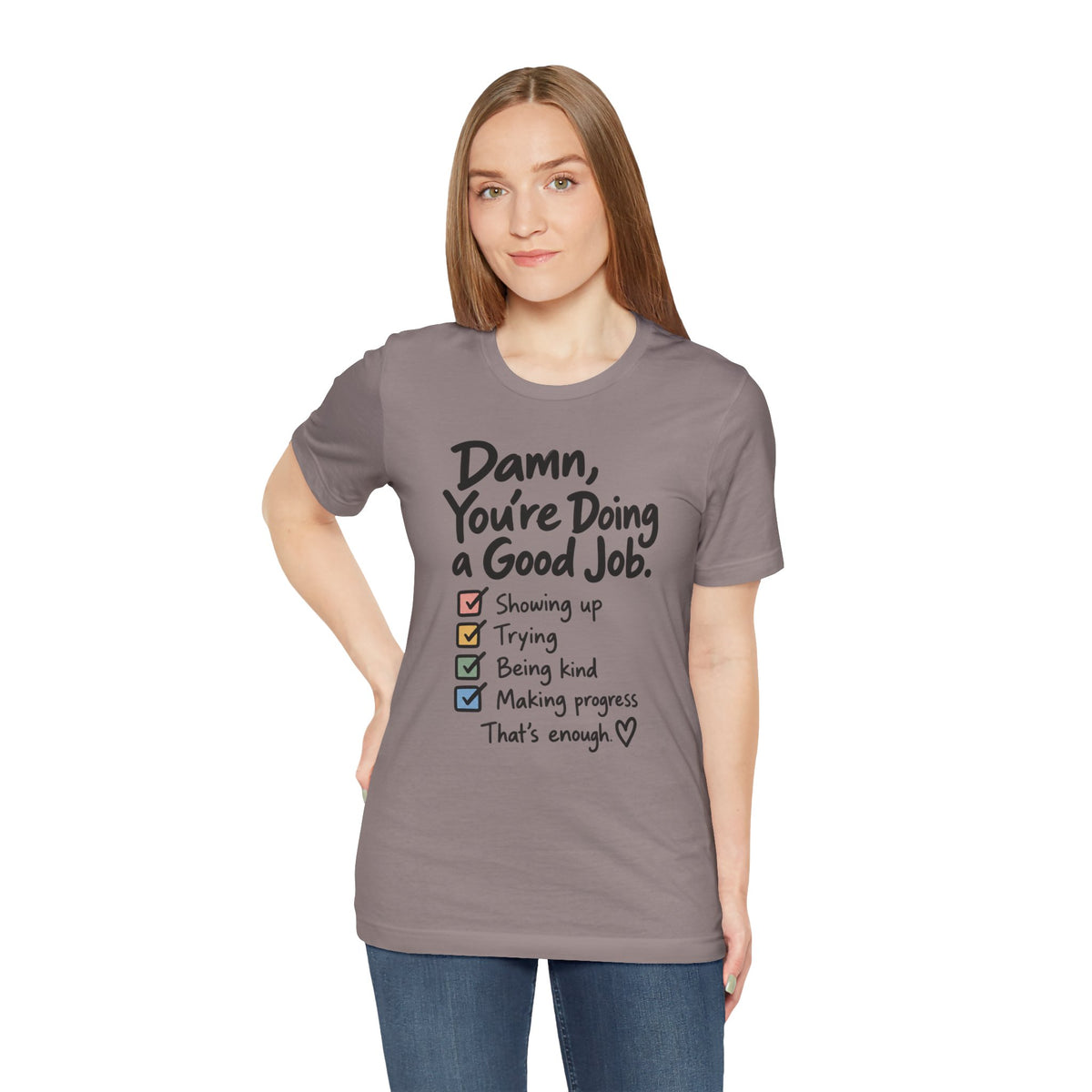Damn, You’re Doing a Good Job Shirt | Encouragement Graphic Tee | Motivational T-Shirt | Positive Message Shirt | Appreciation Gift