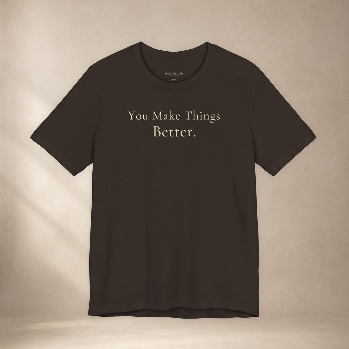 You Make Things Better.
