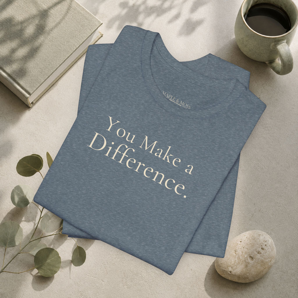 You Make a Difference.
