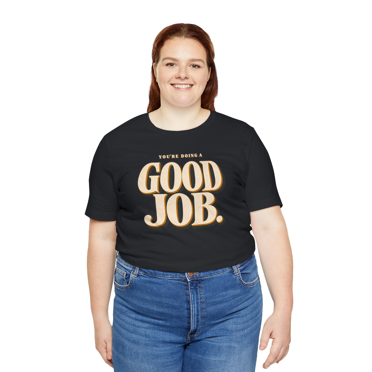 You’re Doing a Good Job Shirt — Vintage Encouragement Graphic Tee