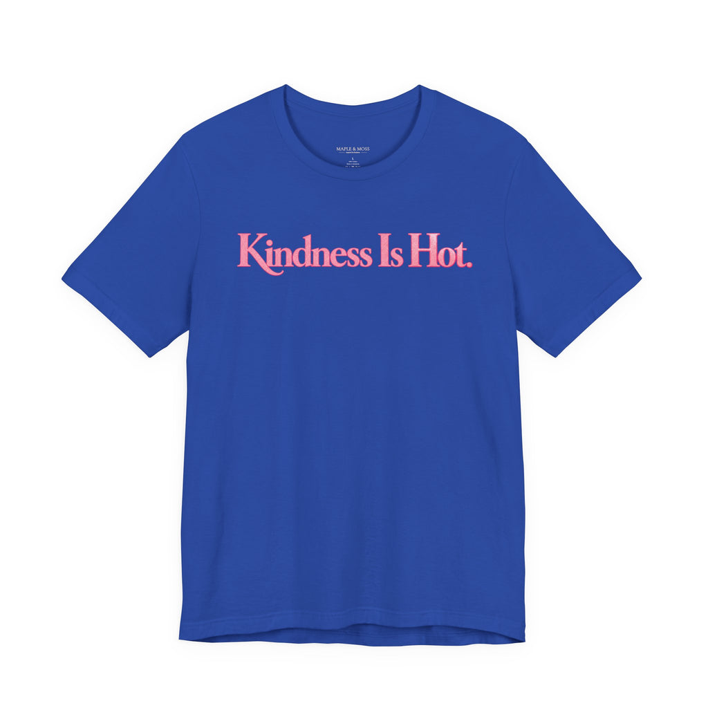 Kindness Is Hot Graphic Tee | Positive Message Shirt | Inspirational Kindness T-Shirt