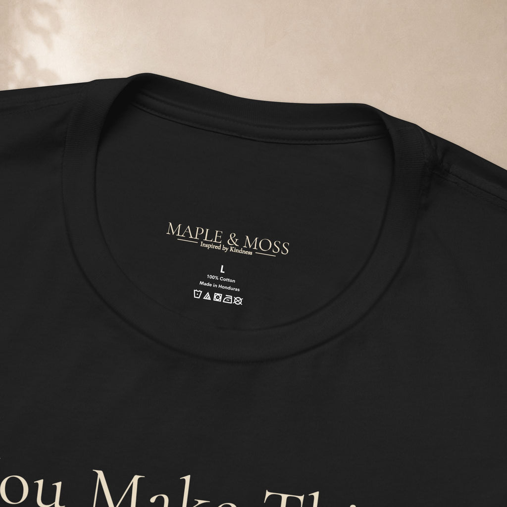You Make Things Better.