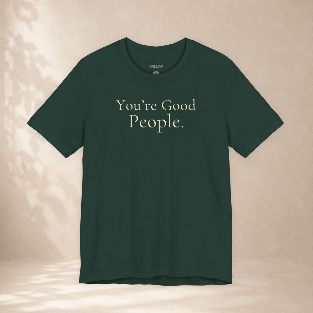 You’re Good People.