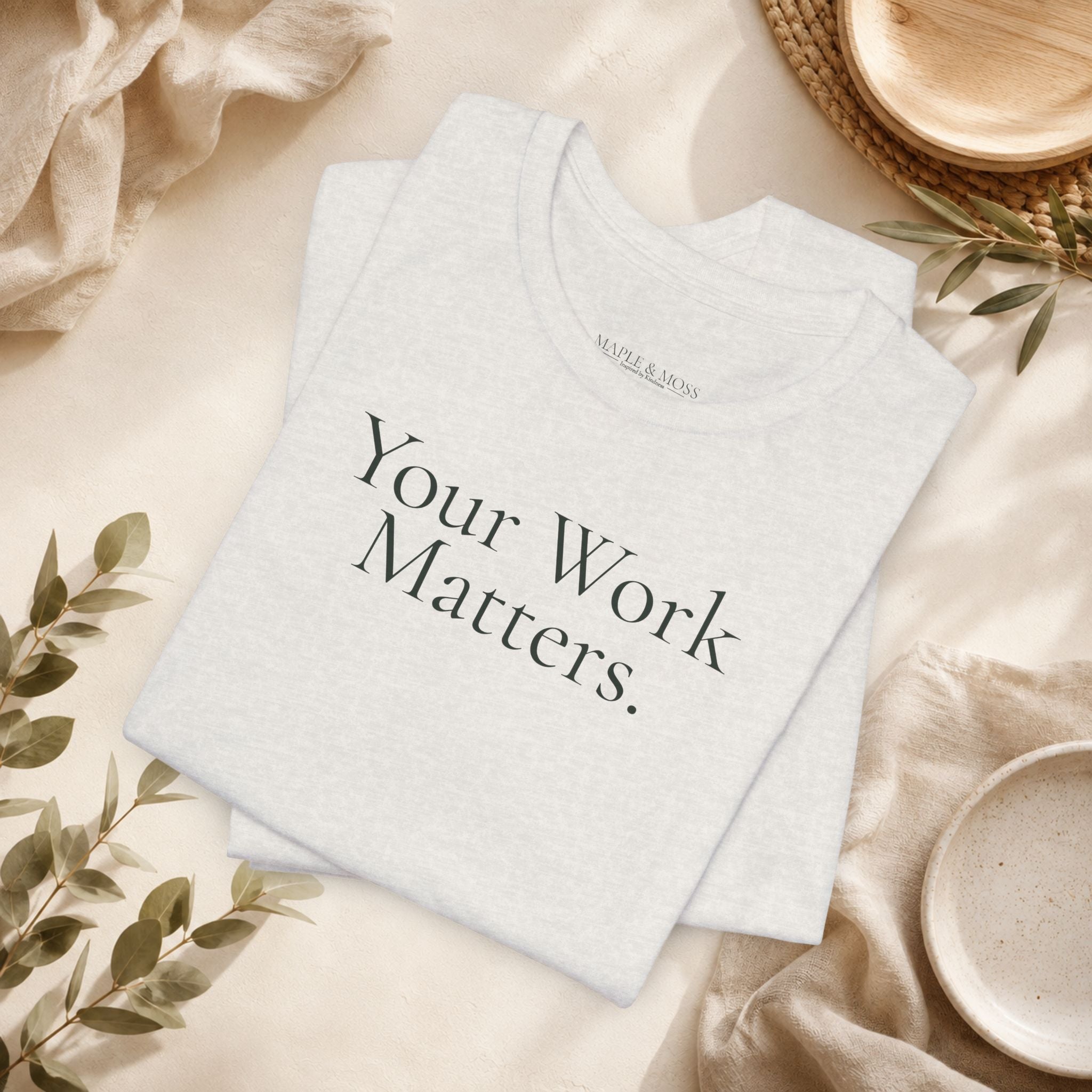 Your Work Matters.