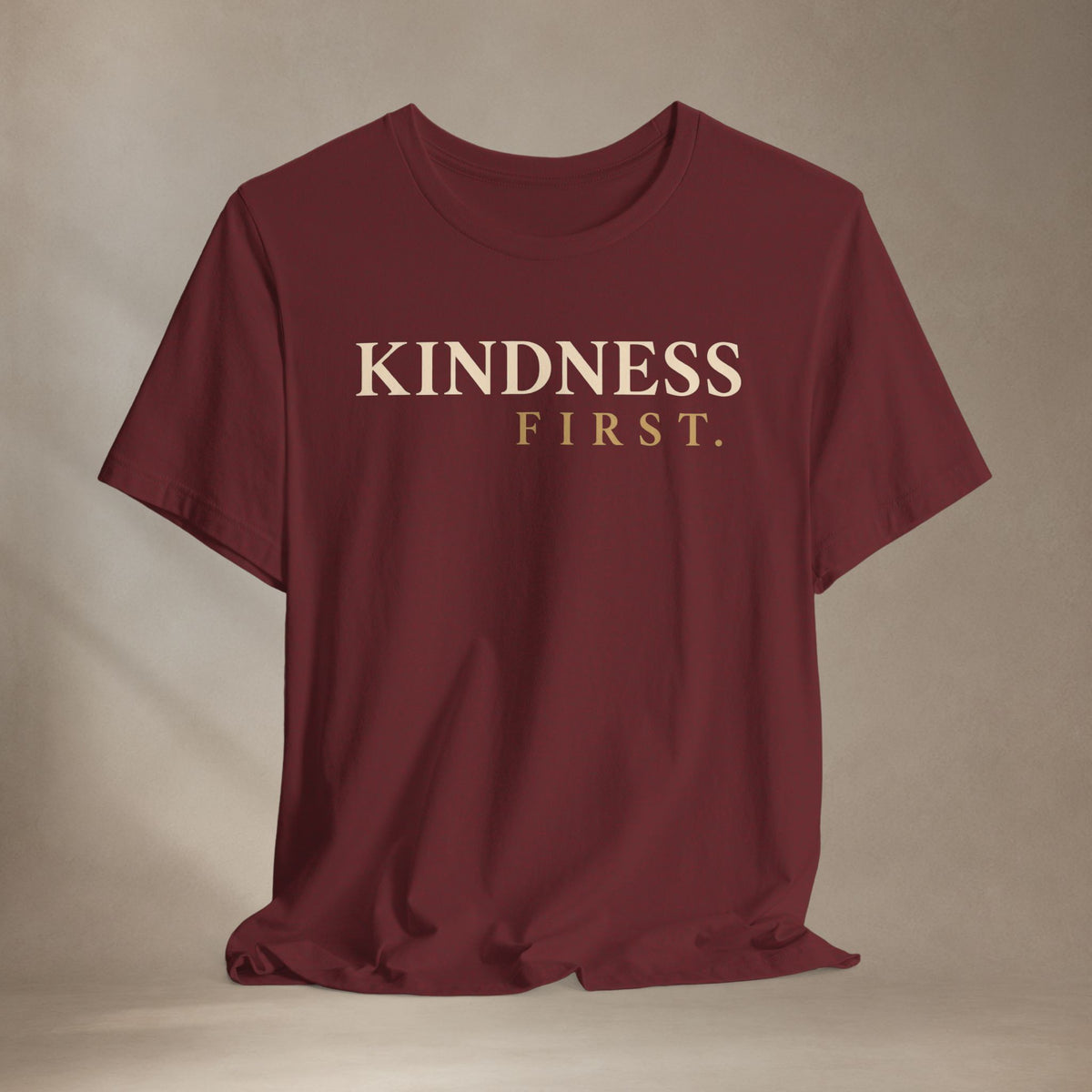 Kindness First Shirt | Minimalist Inspirational Kindness Tee | Positive Message T-Shirt