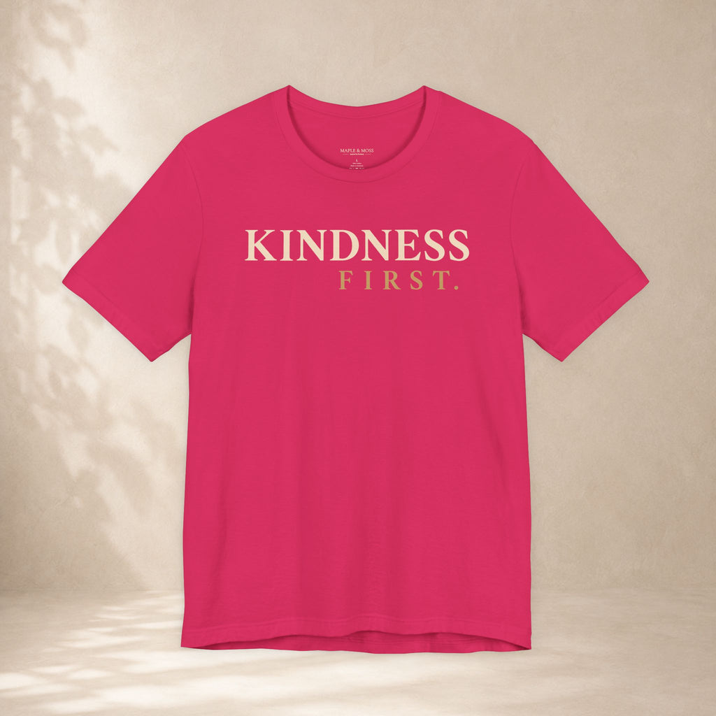 Kindness First Shirt | Minimalist Inspirational Kindness Tee | Positive Message T-Shirt