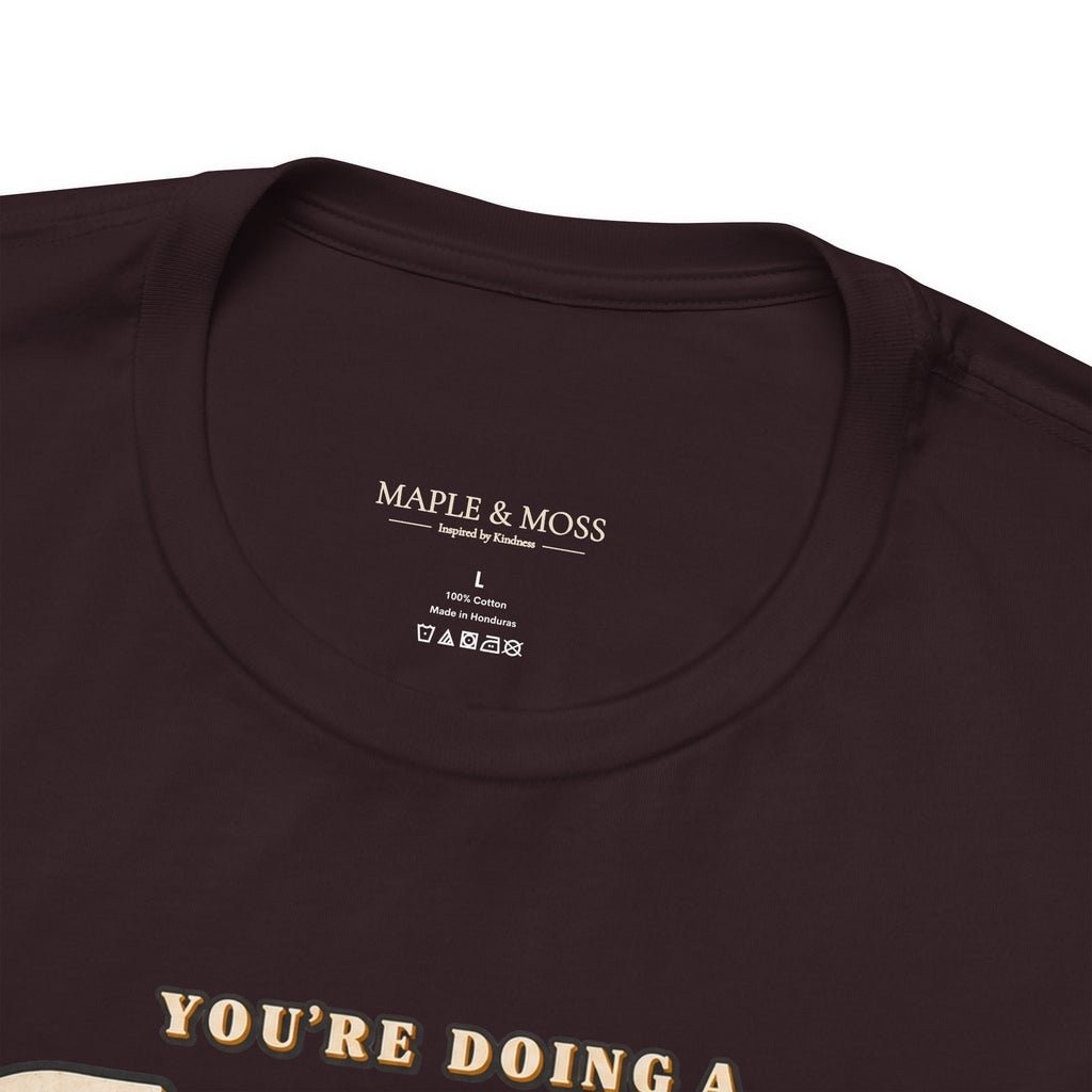 You’re Doing a Good Job Shirt — Vintage Encouragement Graphic Tee