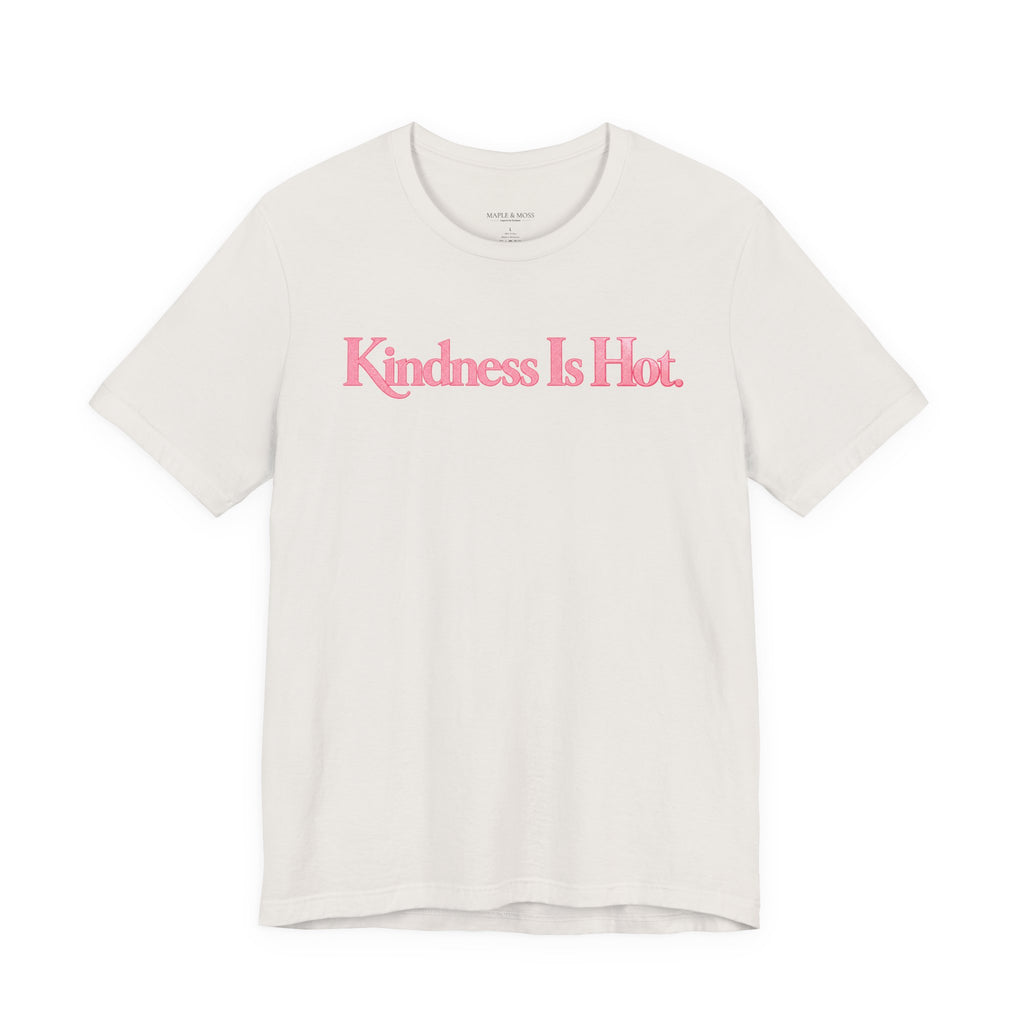 Kindness Is Hot Graphic Tee | Positive Message Shirt | Inspirational Kindness T-Shirt