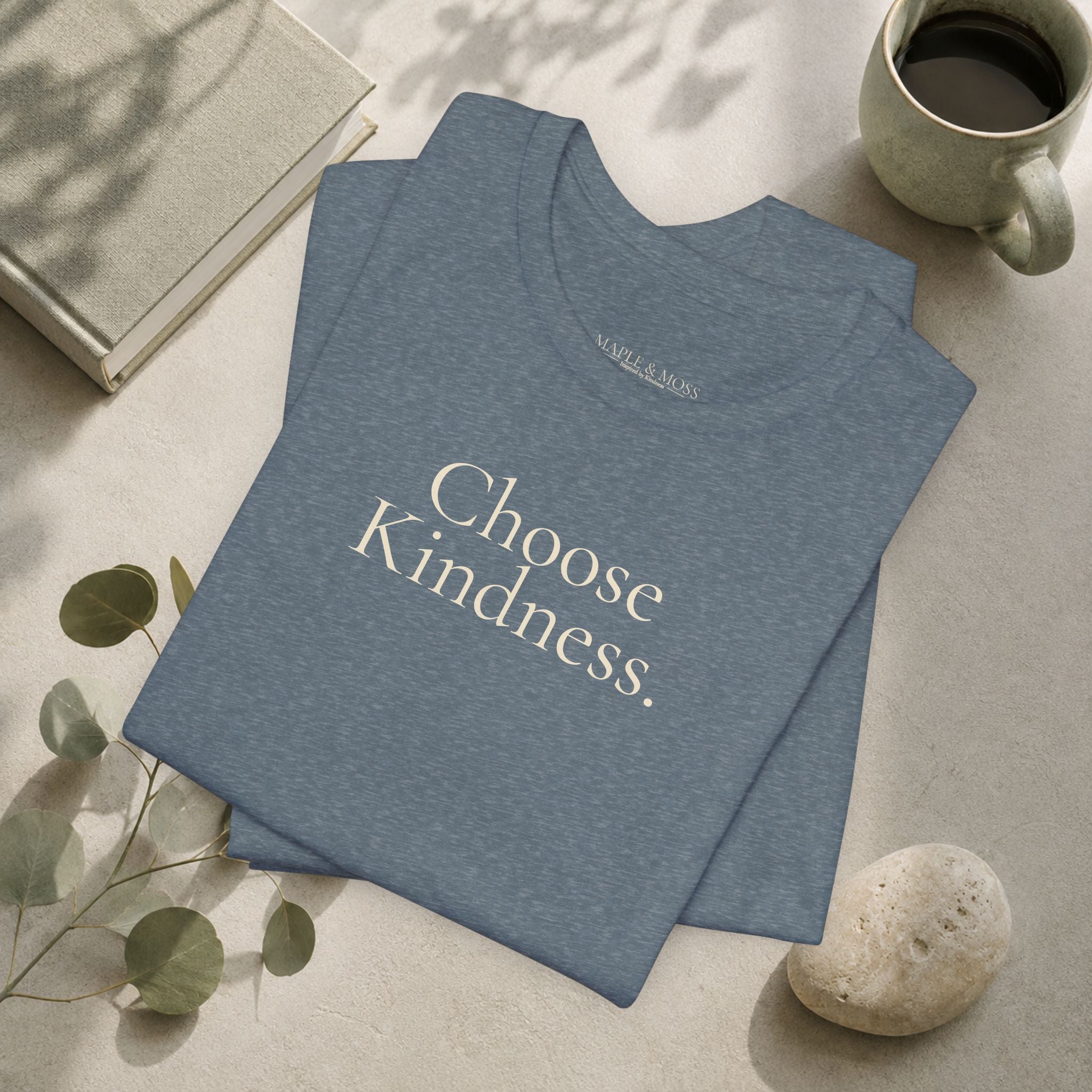 Choose Kindness.