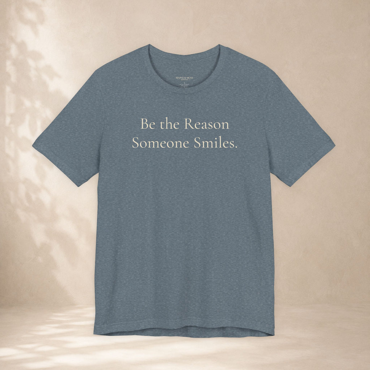 Be the Reason Someone Smiles.