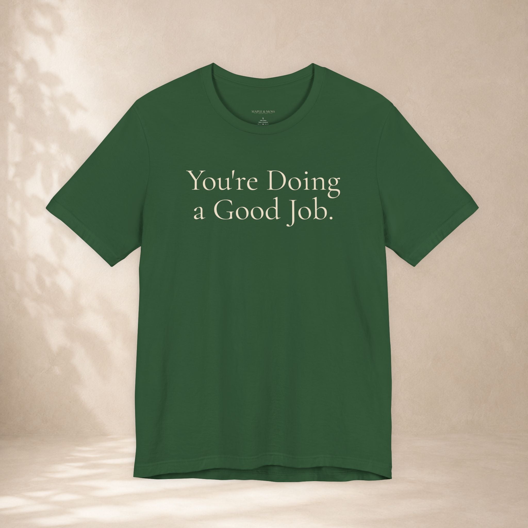 You're Doing a Good Job Tee