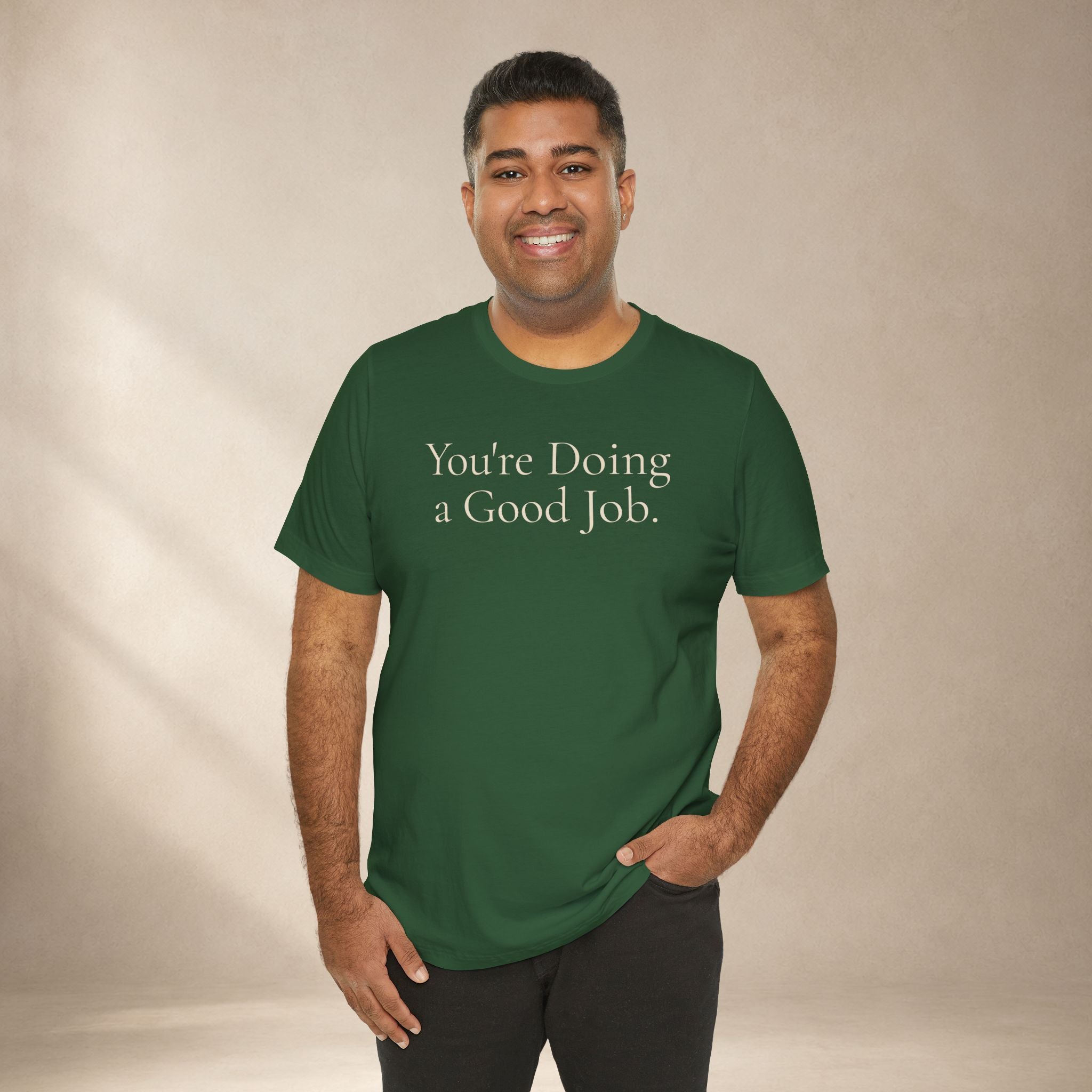 You're Doing a Good Job Tee