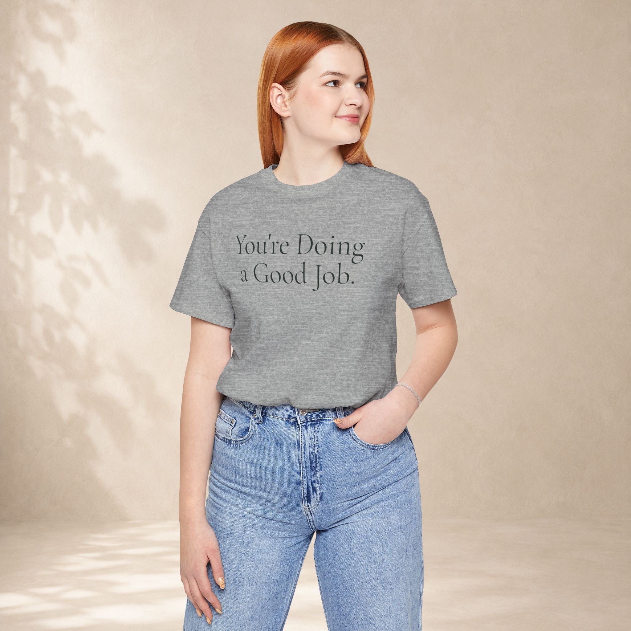 You're Doing a Good Job Tee
