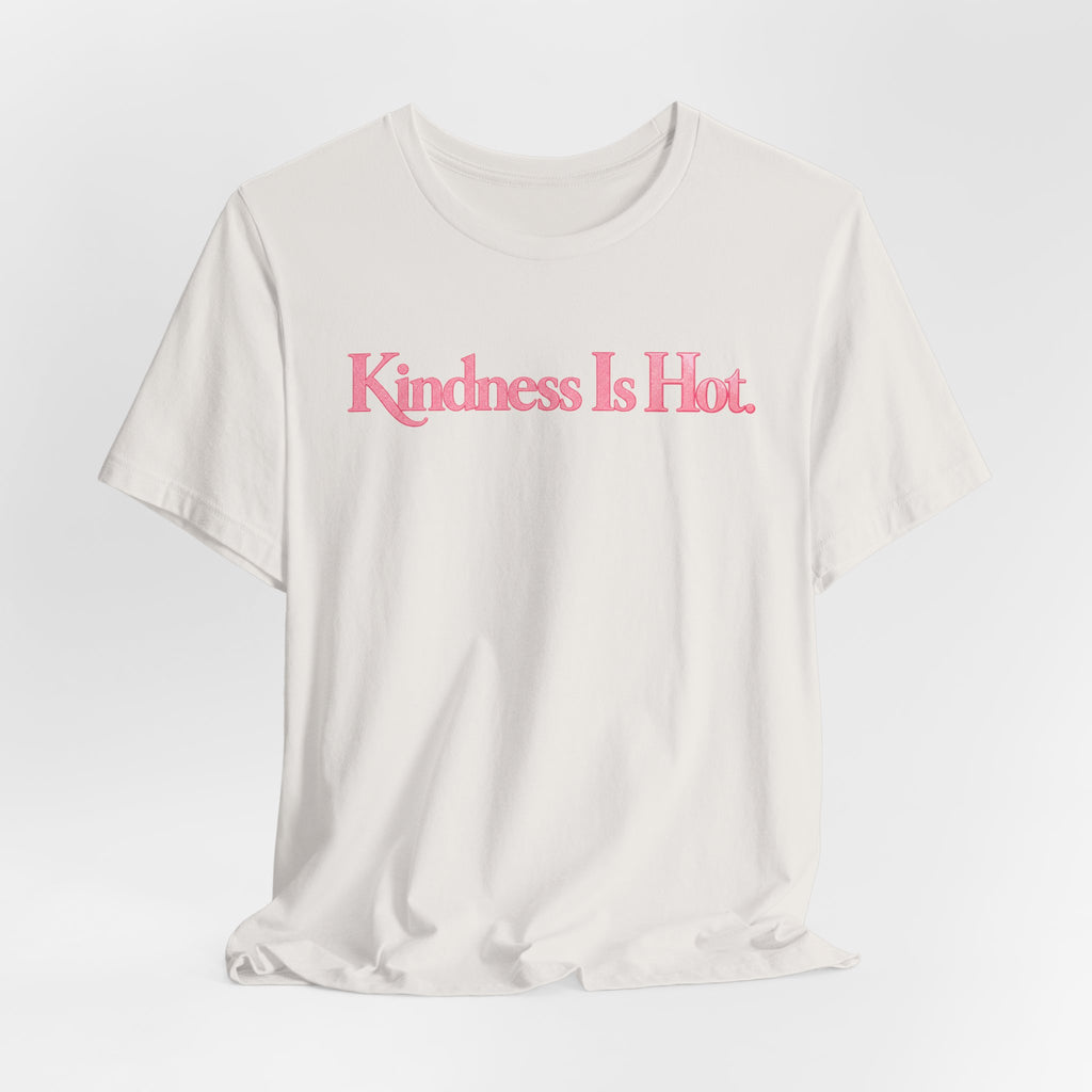 Kindness Is Hot Graphic Tee | Positive Message Shirt | Inspirational Kindness T-Shirt