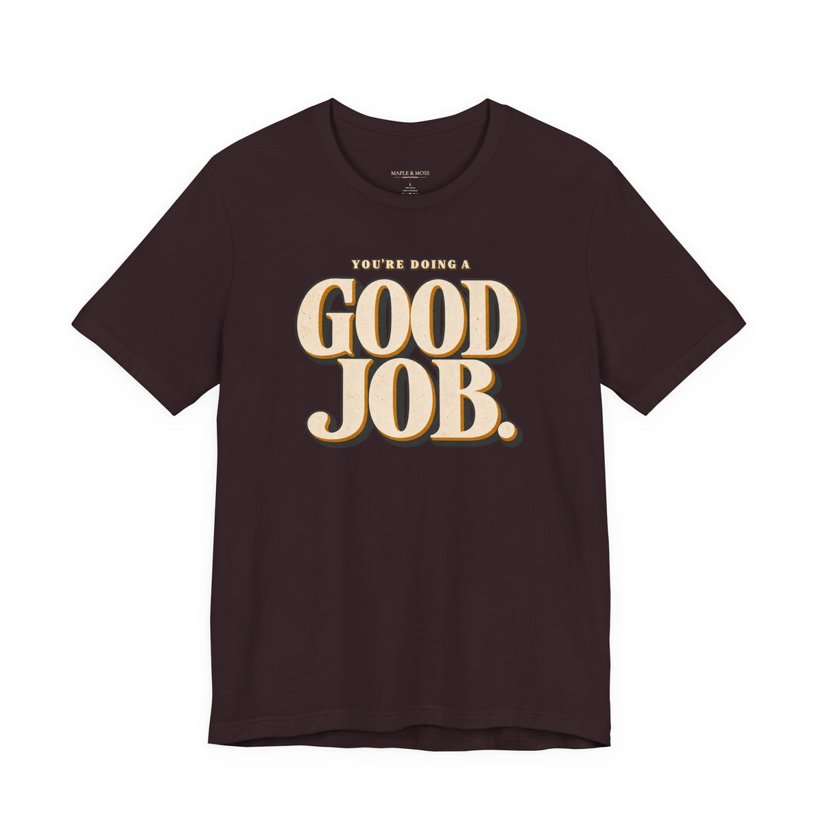 You’re Doing a Good Job Shirt — Vintage Encouragement Graphic Tee