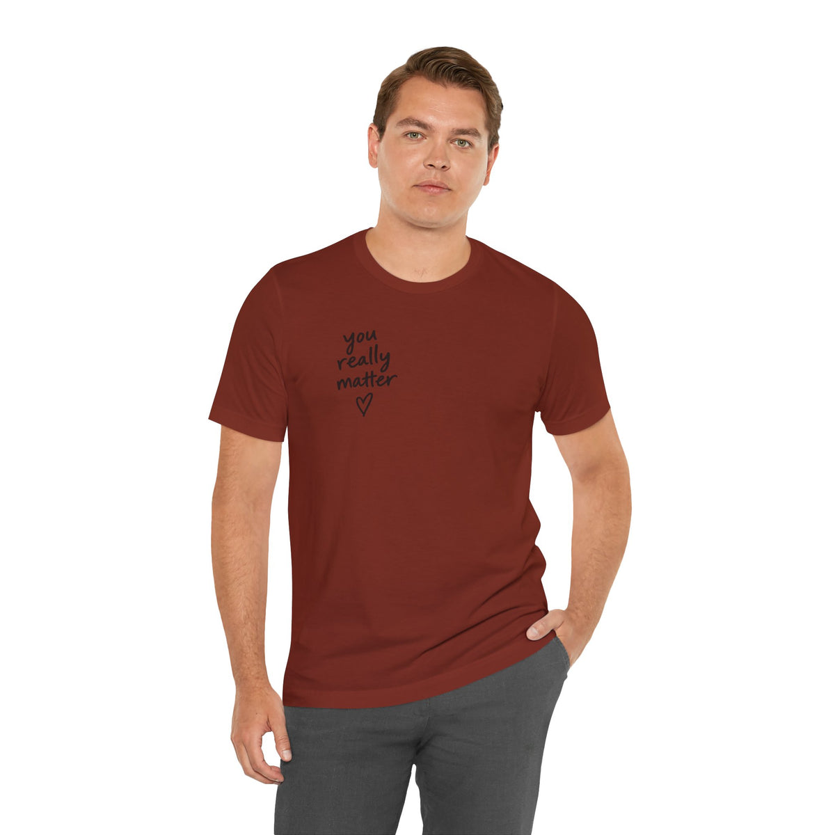 You Really Matter Shirt | Front and Back Graphic Tee | Positive Message T-Shirt | Inspirational Encouragement Shirt | Meaningful Gift