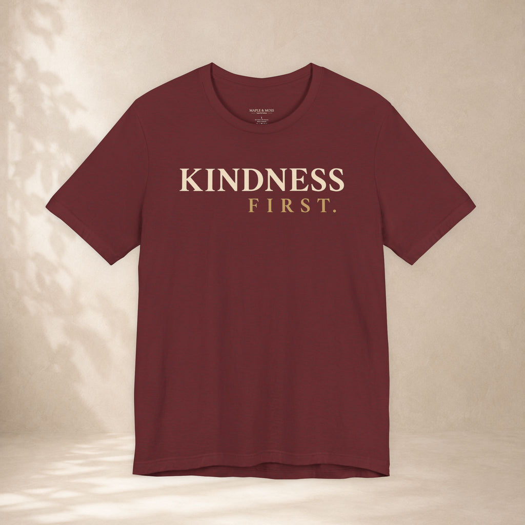 Kindness First Shirt | Minimalist Inspirational Kindness Tee | Positive Message T-Shirt