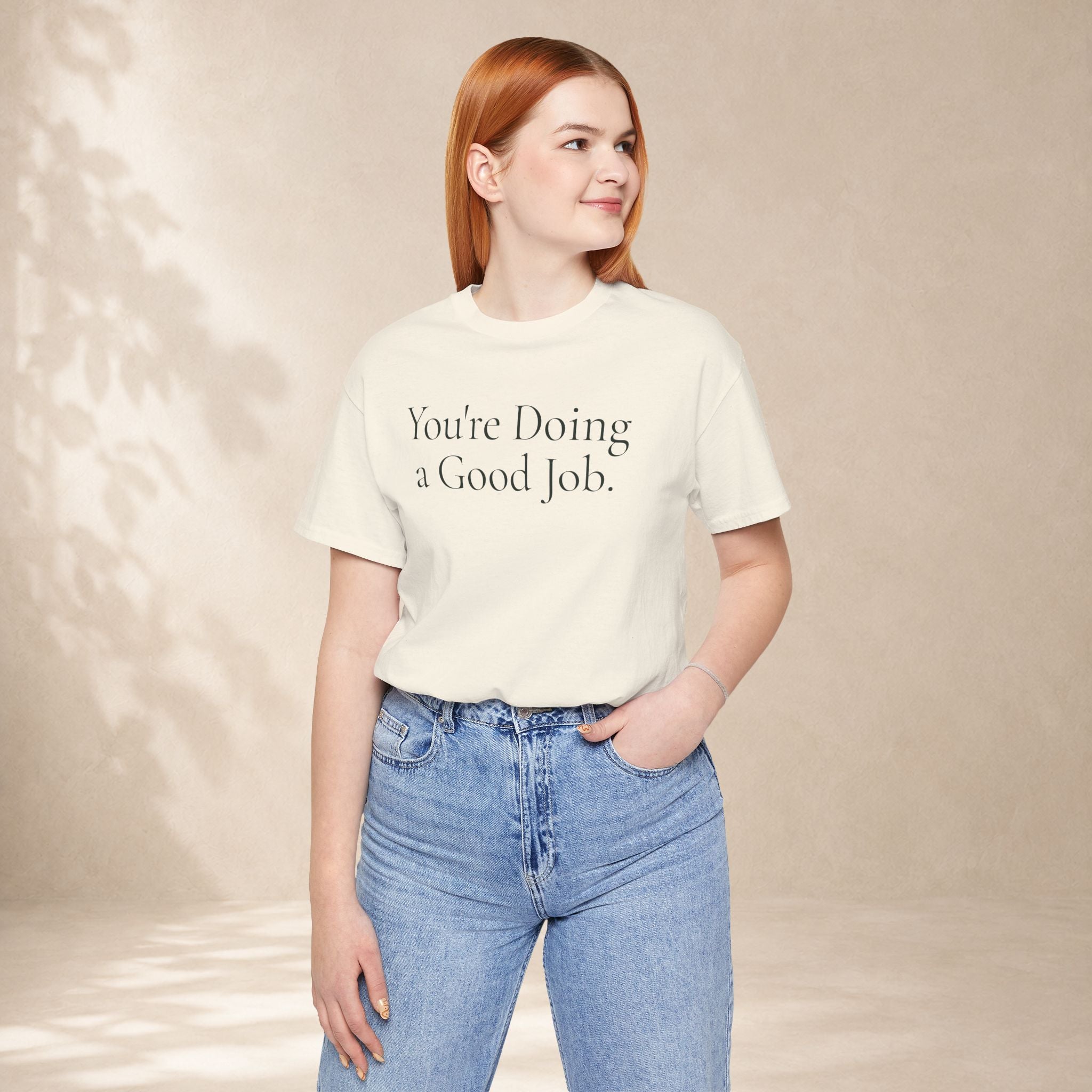 You're Doing a Good Job Tee