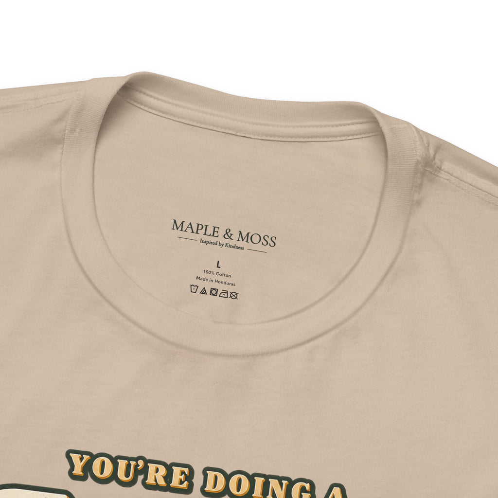 You’re Doing a Good Job Shirt — Vintage Encouragement Graphic Tee