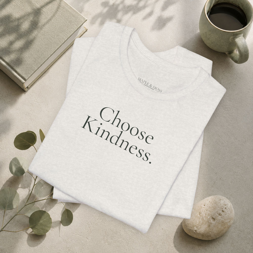 Choose Kindness.