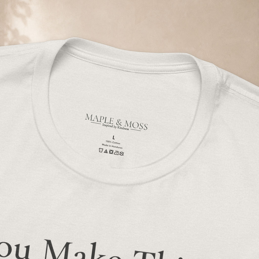 You Make Things Better.