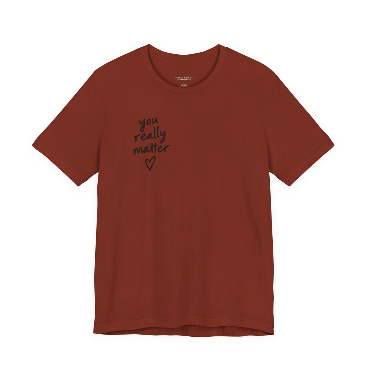 You Really Matter Shirt | Front and Back Graphic Tee | Positive Message T-Shirt | Inspirational Encouragement Shirt | Meaningful Gift