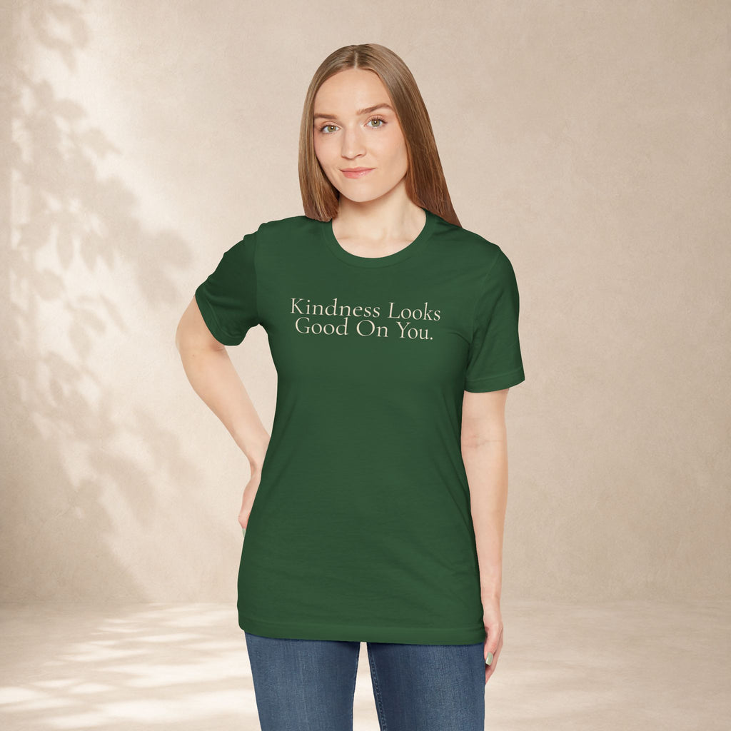 Kindness Looks Good On You Tee | Positive Message T-Shirt
