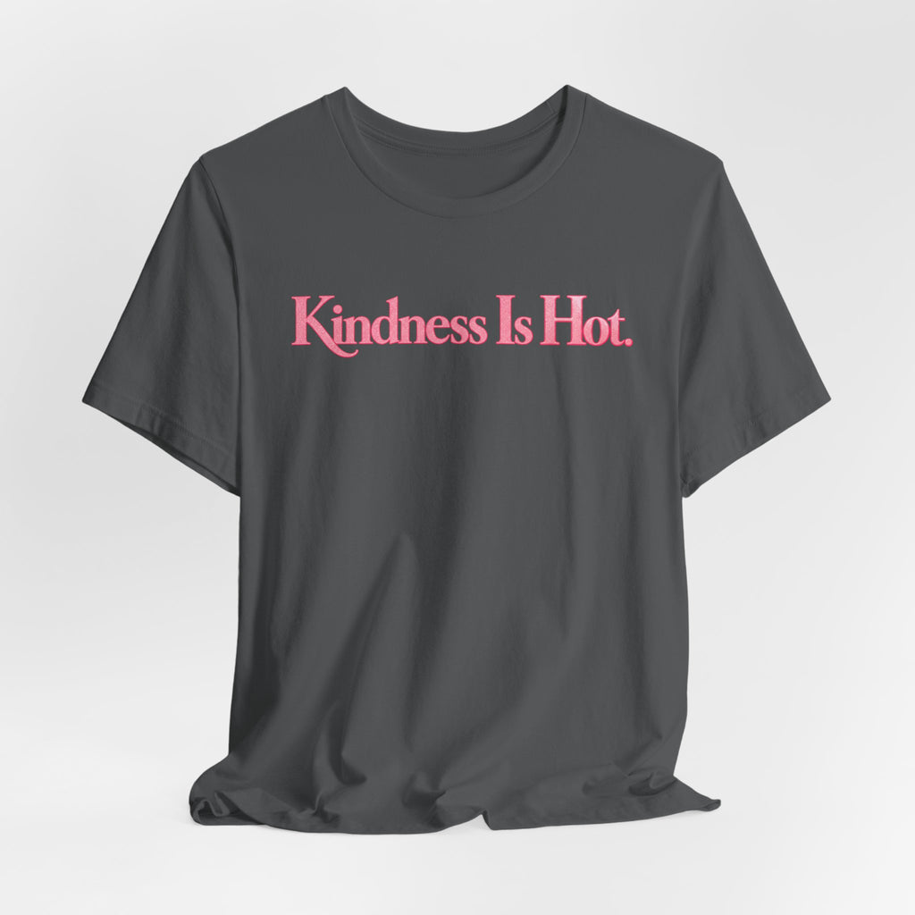 Kindness Is Hot Graphic Tee | Positive Message Shirt | Inspirational Kindness T-Shirt