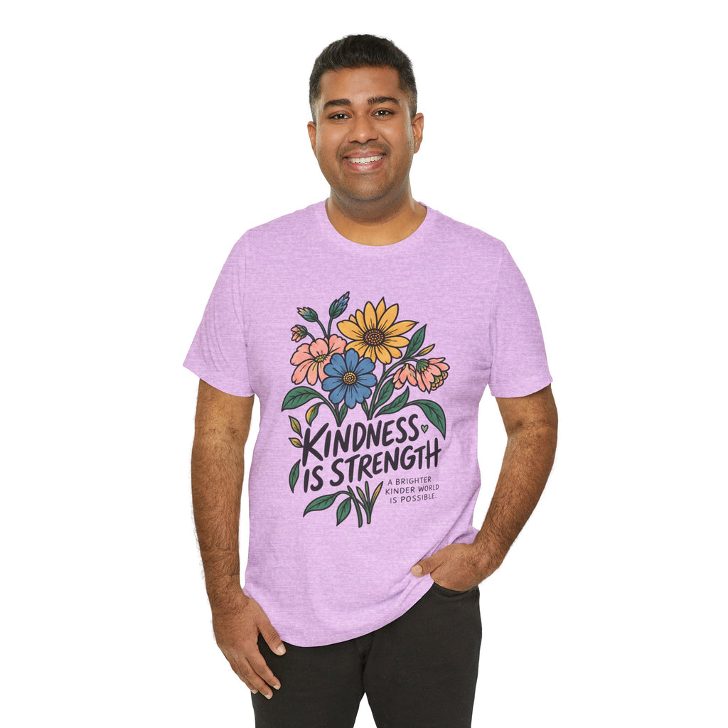 Kindness Is Strength Shirt — Floral Inspirational Graphic Tee | Positive Kindness T-Shirt