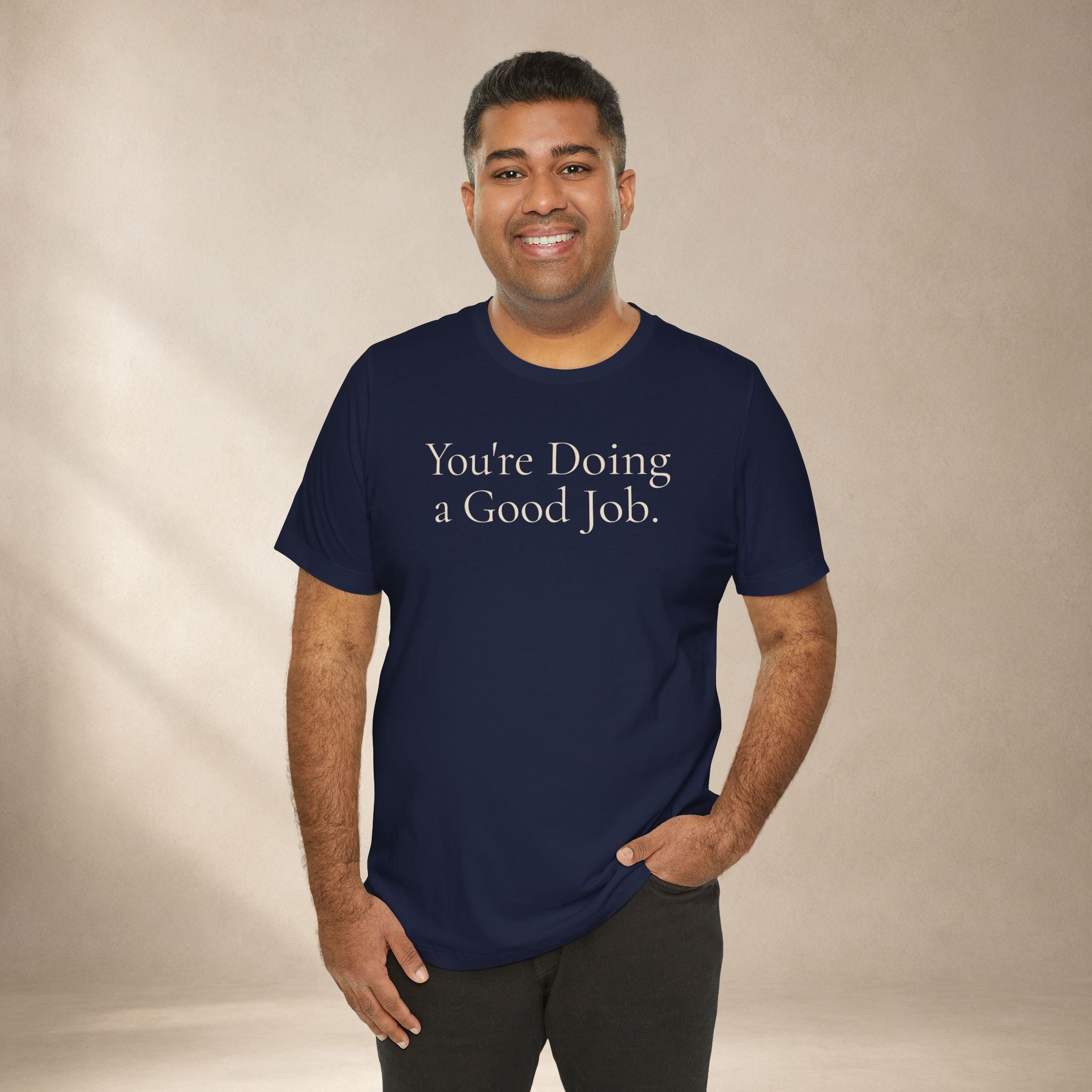 You're Doing a Good Job Tee