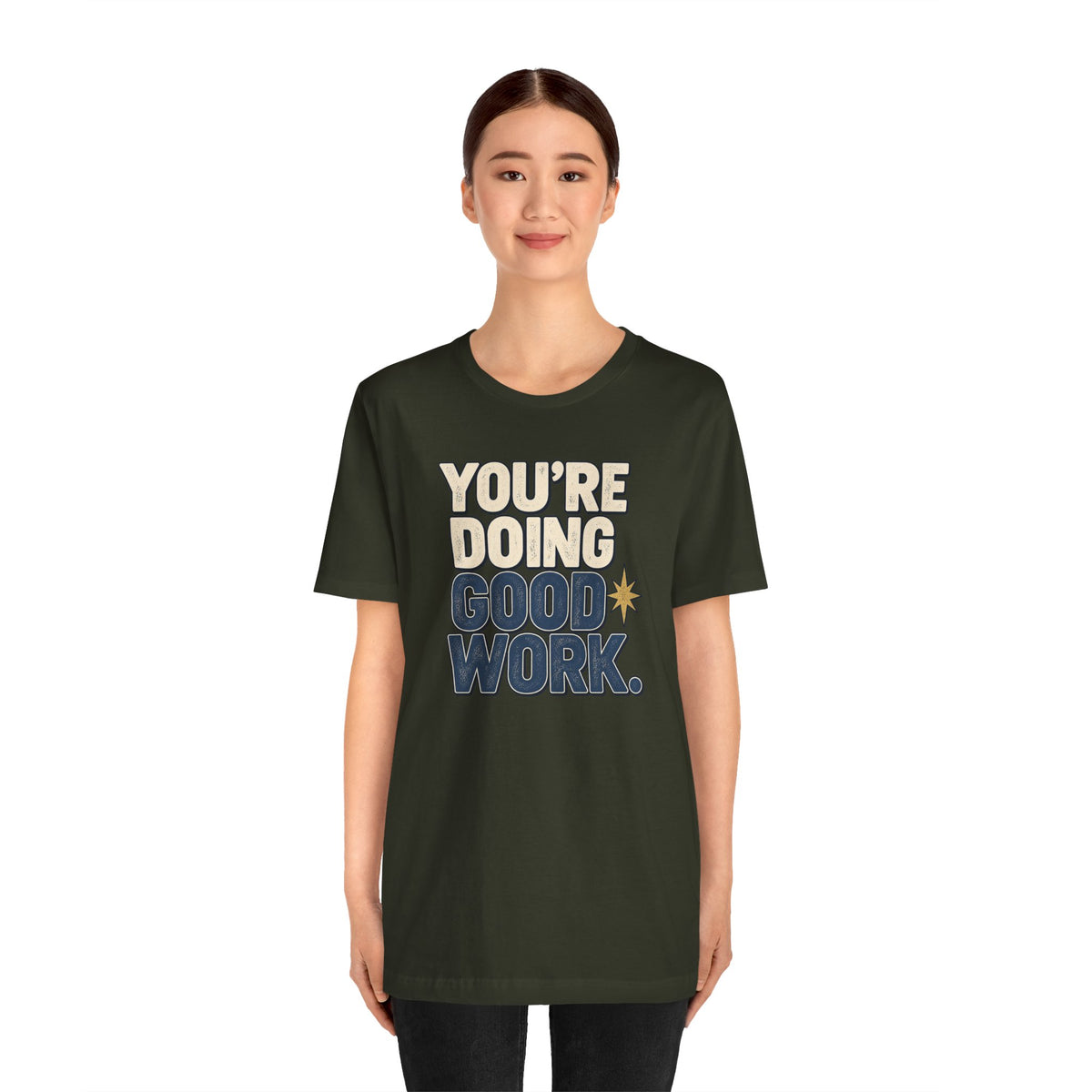 You’re Doing Good Work Shirt — Vintage Motivational Graphic Tee, Positive Encouragement Shirt, Inspirational Gift