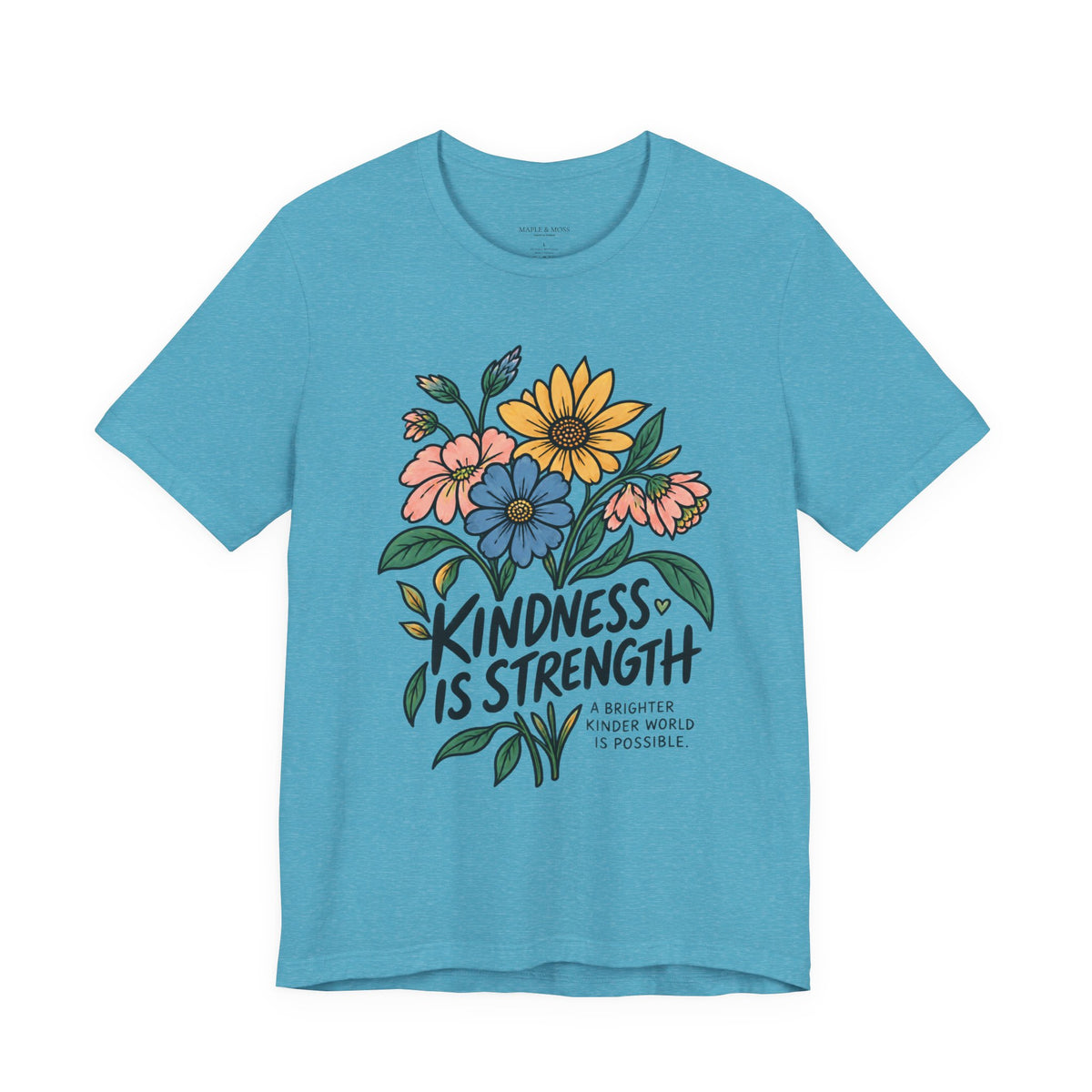 Kindness Is Strength Shirt — Floral Inspirational Graphic Tee | Positive Kindness T-Shirt