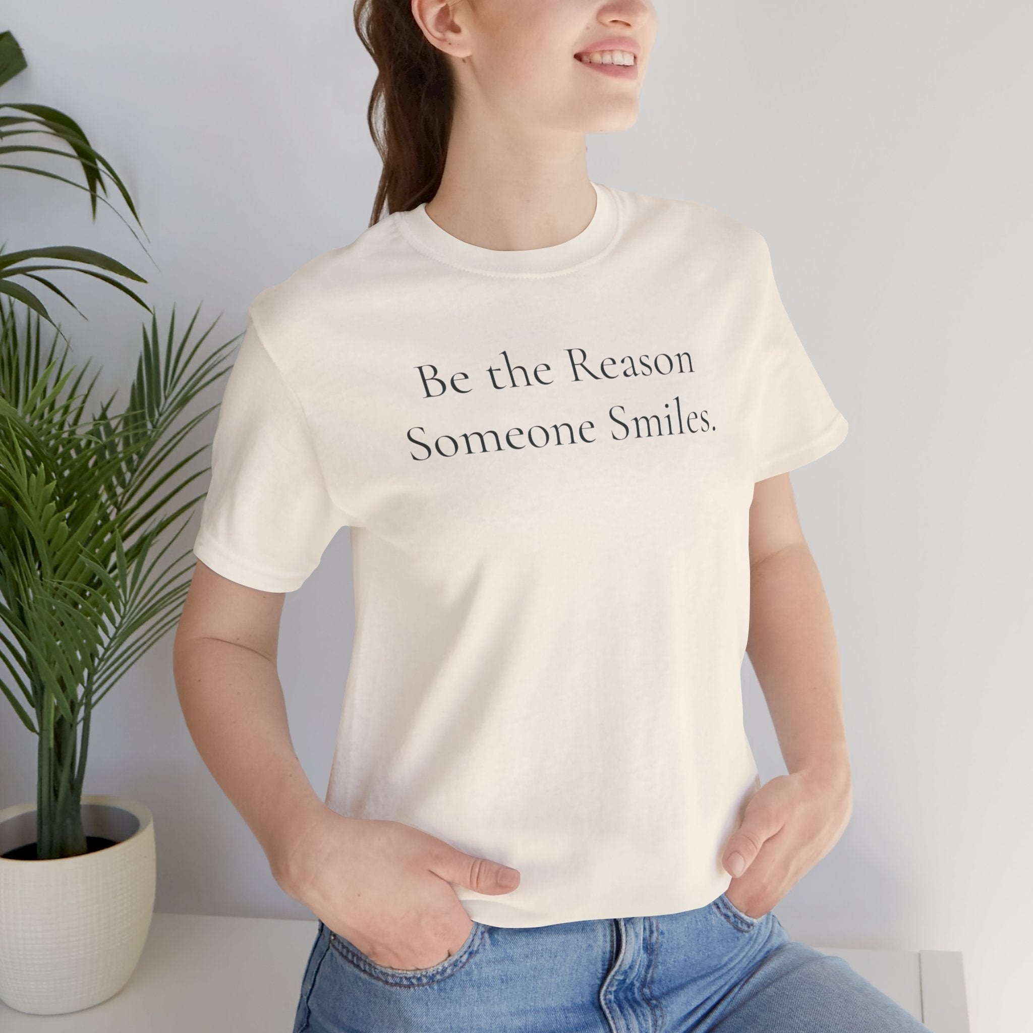 Be the Reason Someone Smiles Tee | Positive Message T-Shirt