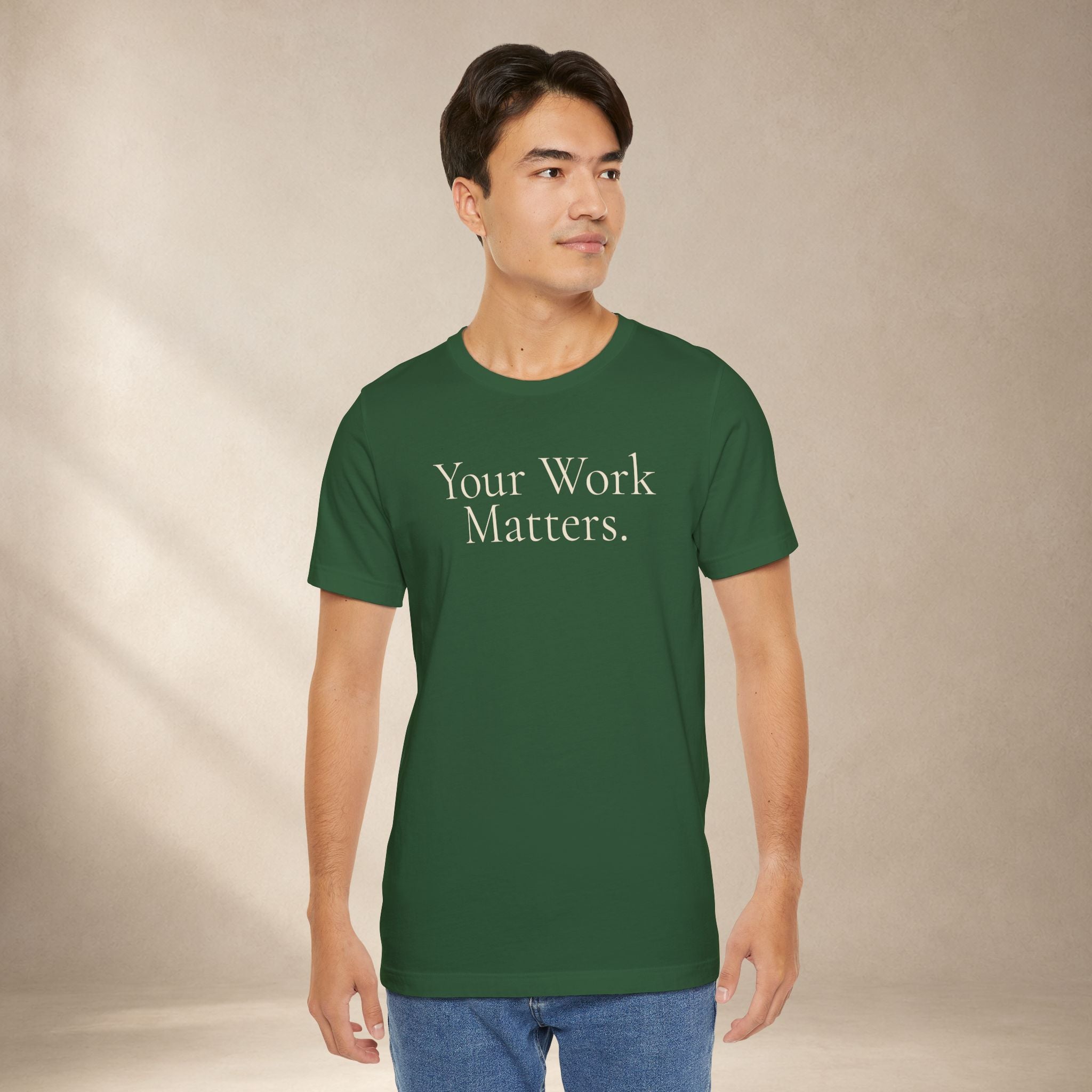 Your Work Matters Tee | Encouragement T-Shirt