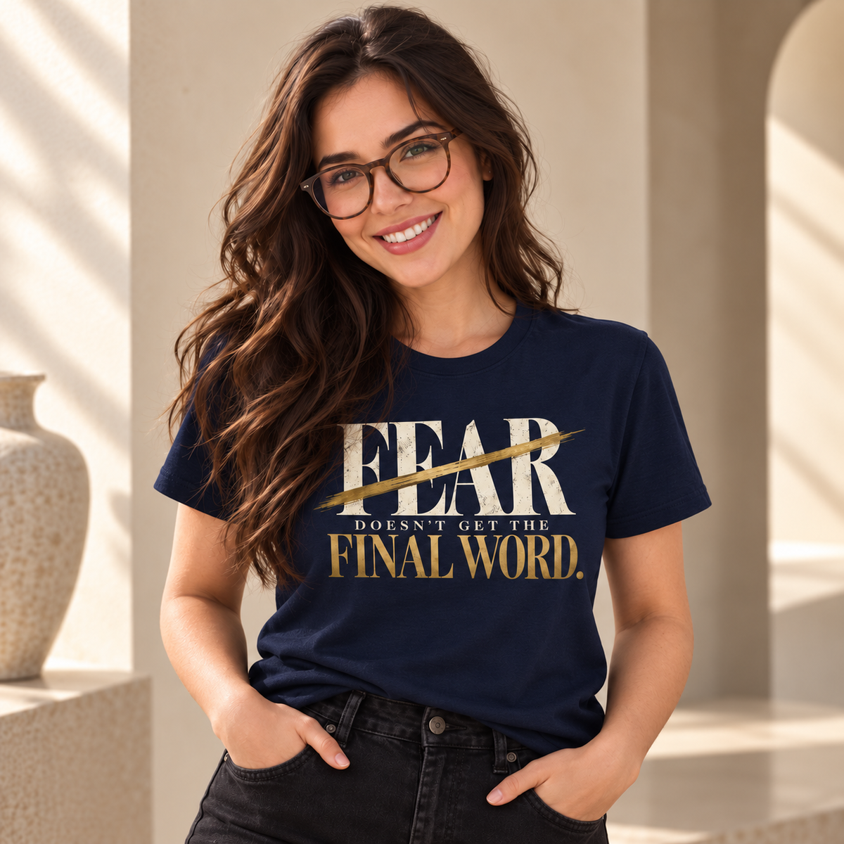 Fear Doesn’t Get the Final Word Shirt | Courage Motivational Graphic Tee | Inspirational Unisex T-Shirt