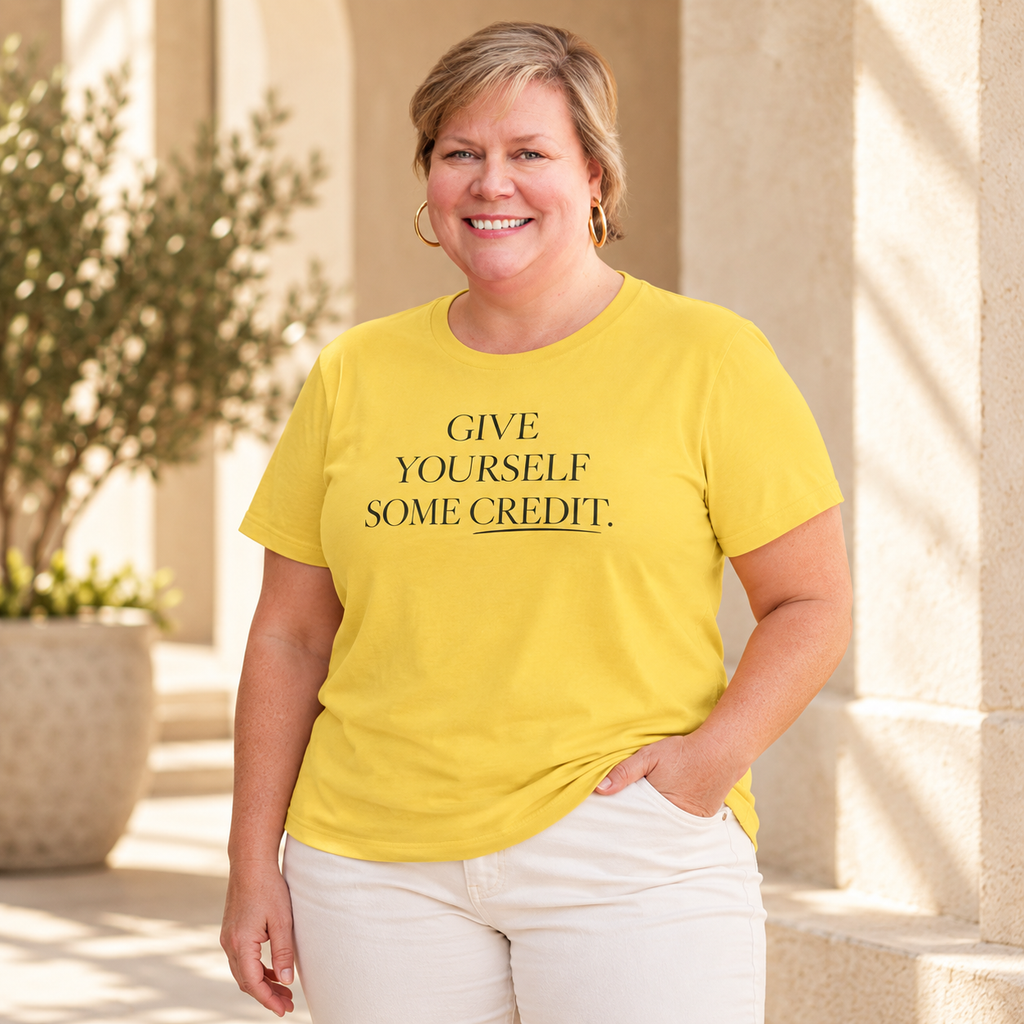 Give Yourself Some Credit Shirt | Positive Affirmation & Encouragement Tee