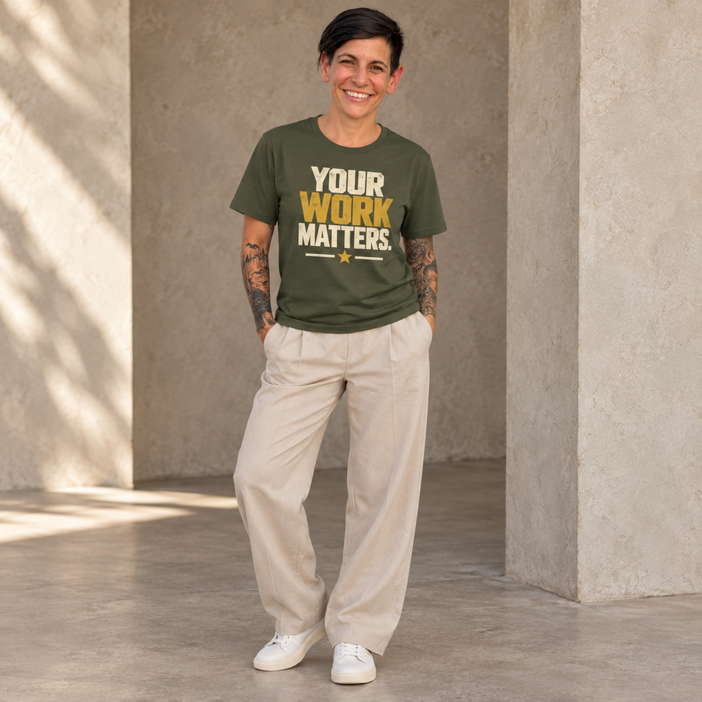 Your Work Matters Shirt — Vintage Motivational Graphic Tee