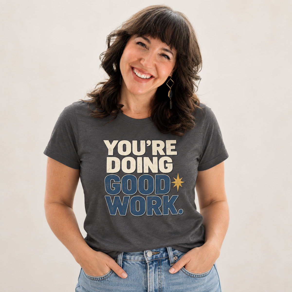 You’re Doing Good Work Shirt — Vintage Motivational Graphic Tee, Positive Encouragement Shirt, Inspirational Gift