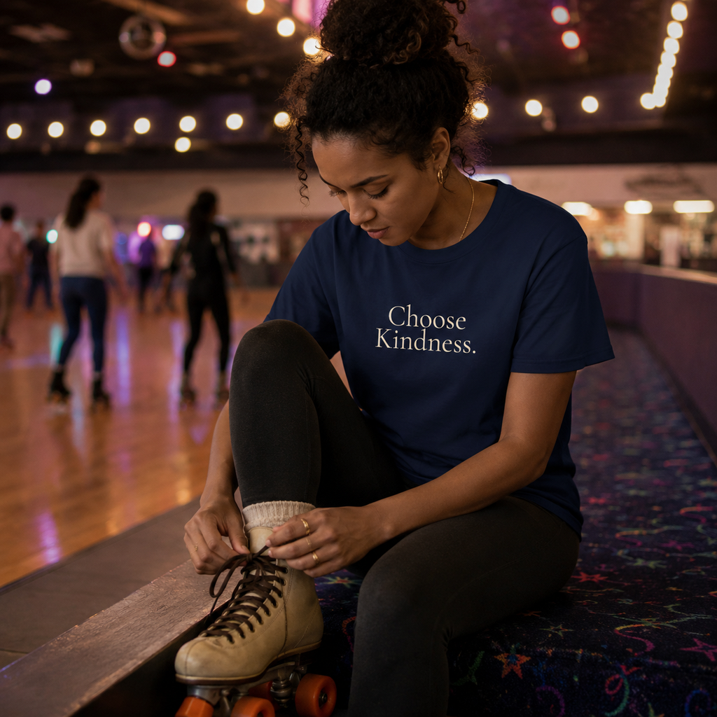 Choose Kindness.