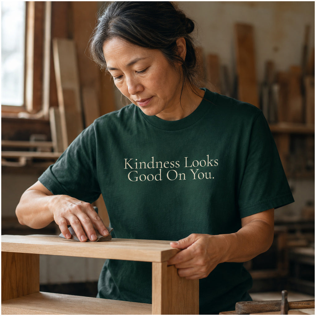 Kindness Looks Good On You.