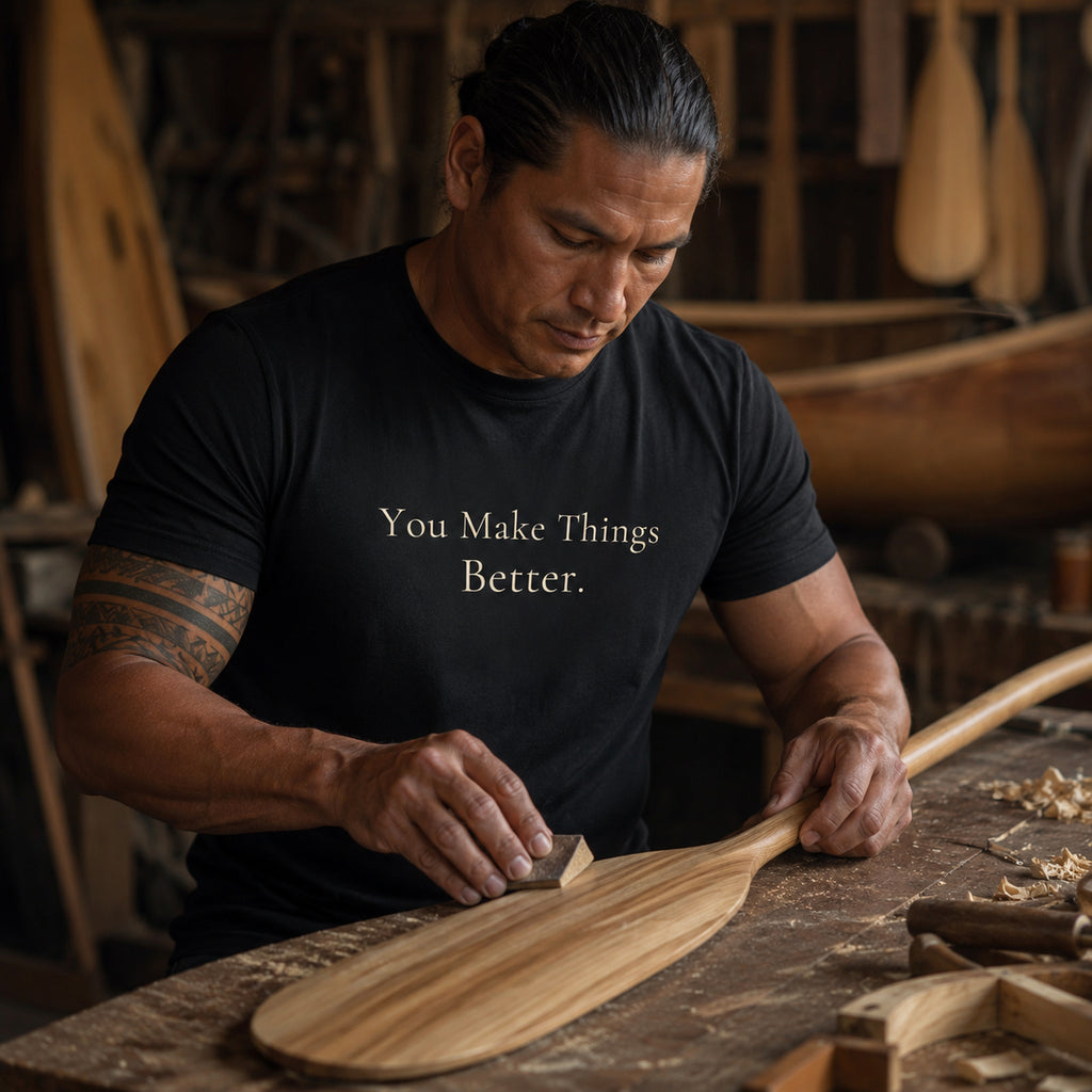 You Make Things Better.